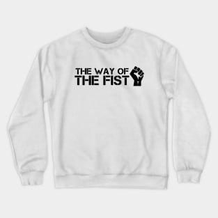 The Way Of The Fist Crewneck Sweatshirt